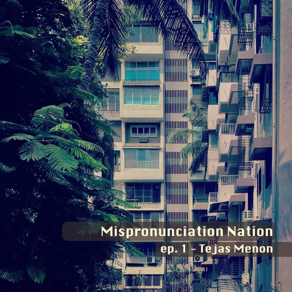 ep. 1 – Tejas&nbsp;Menon